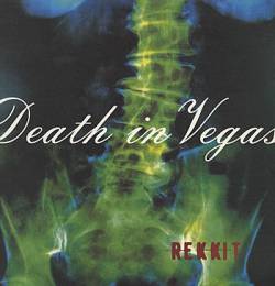 Death in Vegas : Rekkit
